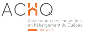 Membre de L’ACHQ – Association des conseillers en hébergement du Québec pour aînés.